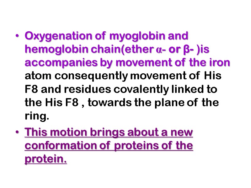 Oxygenation of myoglobin and hemoglobin chain(ether α- or β- )is accompanies by movement of